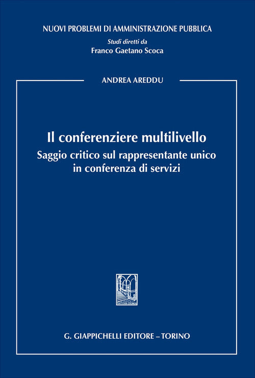Il conferenziere multilivello. Saggio critico sul rappresentante unico in conferenza di servizi