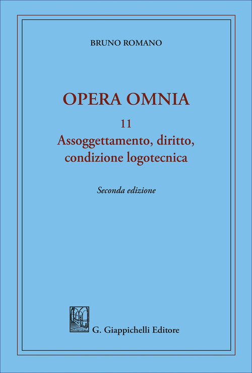 Assoggettamento, diritto, condizione logotecnica. Opera omnia