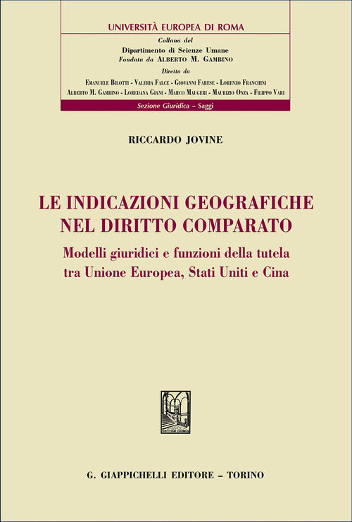 Le indicazioni geografiche nel diritto comparato. Modelli giuridici e funzioni della tutela tra Unione Europea, Stati Uniti e Cina
