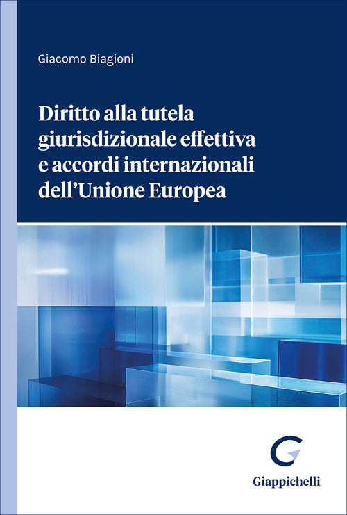 Diritto alla tutela giurisdizionale effettiva e accordi internazionali dell'Unione Europea