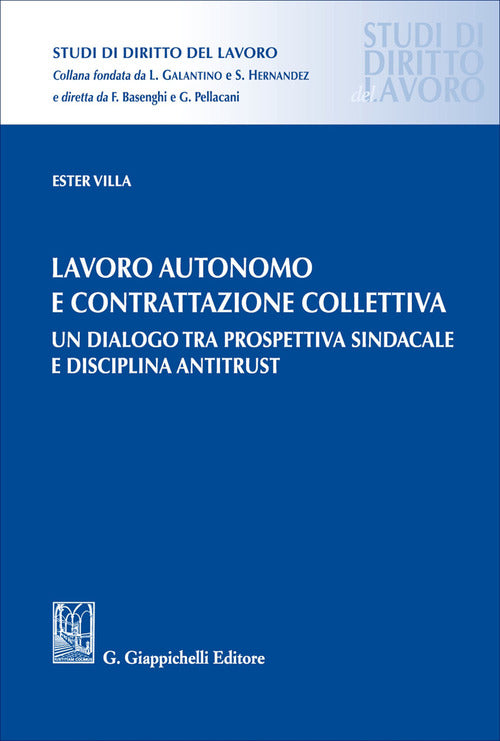 Lavoro autonomo e contrattazione collettiva. Un dialogo tra prospettiva sindacale e disciplina antitrust