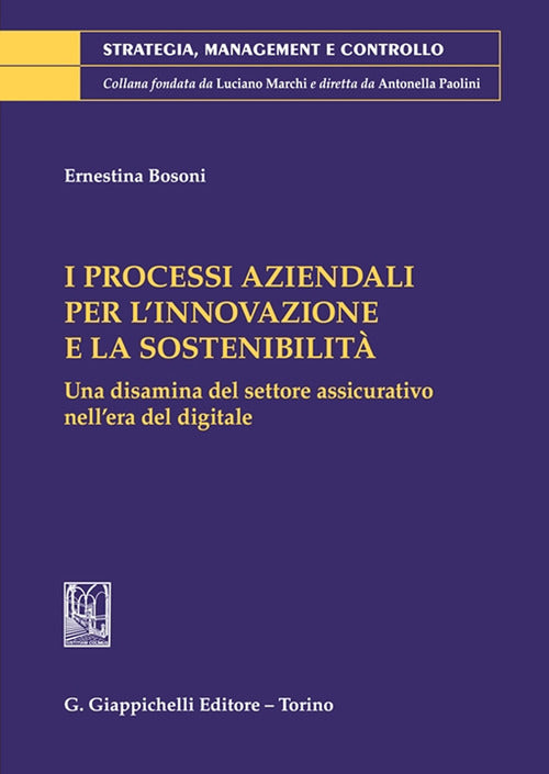 I processi aziendali per l'innovazione e la sostenibilit. Una disamina del settore assicurativo nell'era del digitale