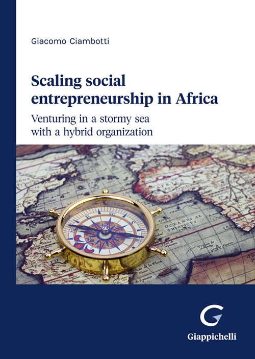 Cover of Scaling social entrepreneurship in Africa. Venturing in a stormy sea with a hybrid organization