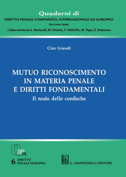 Cover of Mutuo riconoscimento in materia penale e diritti fondamentali. Il nodo delle confische