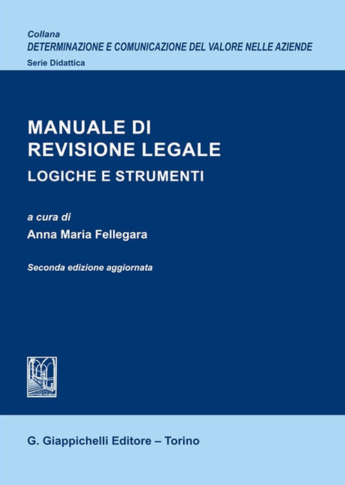 Manuale di revisione legale. Logiche e strumenti