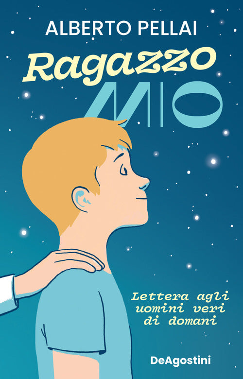 Cover of Ragazzo mio. Lettera agli uomini veri di domani
