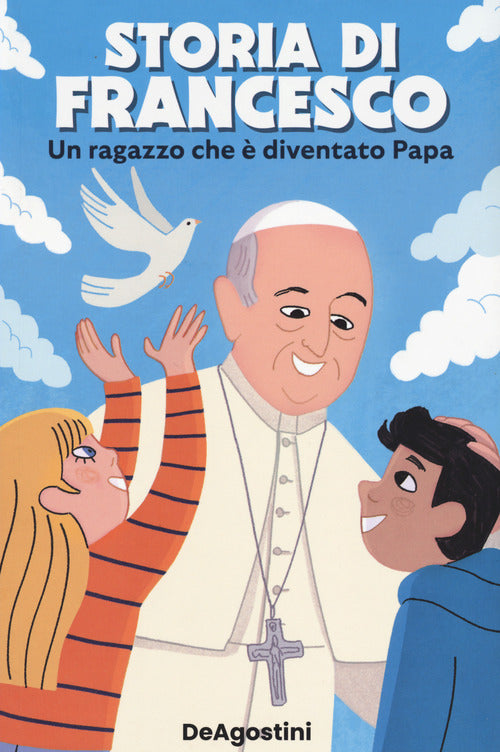 Cover of Storia di Francesco. Un ragazzo che è diventato papa