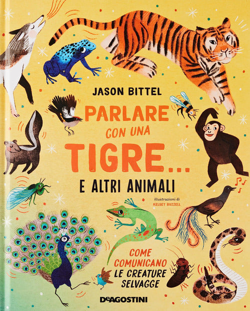 Cover of Parlare con una tigre… e altri animali. Come comunicano le creature selvagge