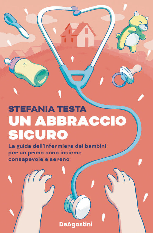 Cover of abbraccio sicuro. La guida dell'infermiera dei bambini per un primo anno insieme consapevole e sereno