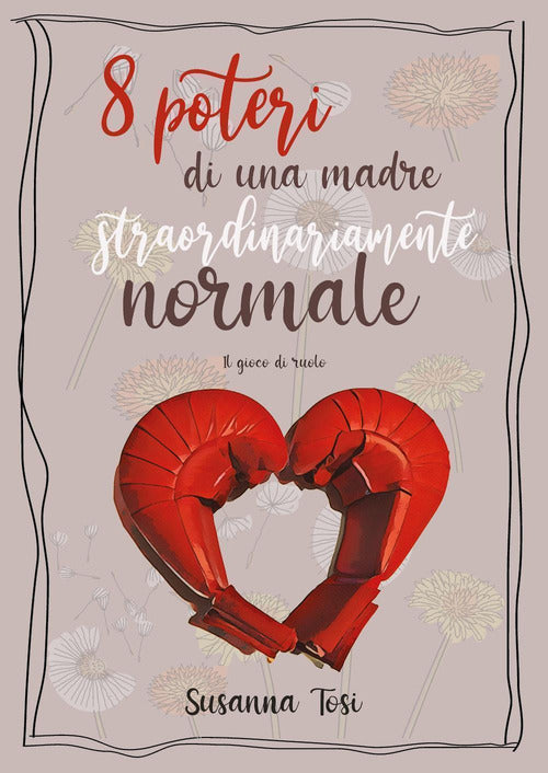 Cover of 8 poteri di una madre straordinariamente normale