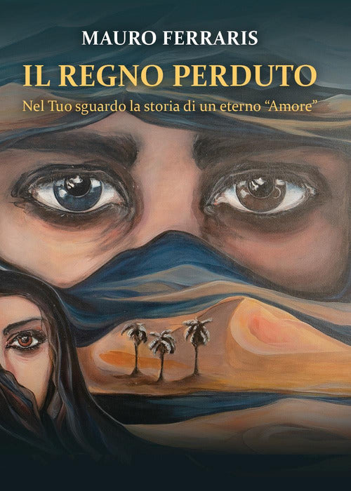 Cover of regno perduto. Nel Tuo sguardo la storia di un eterno «Amore»