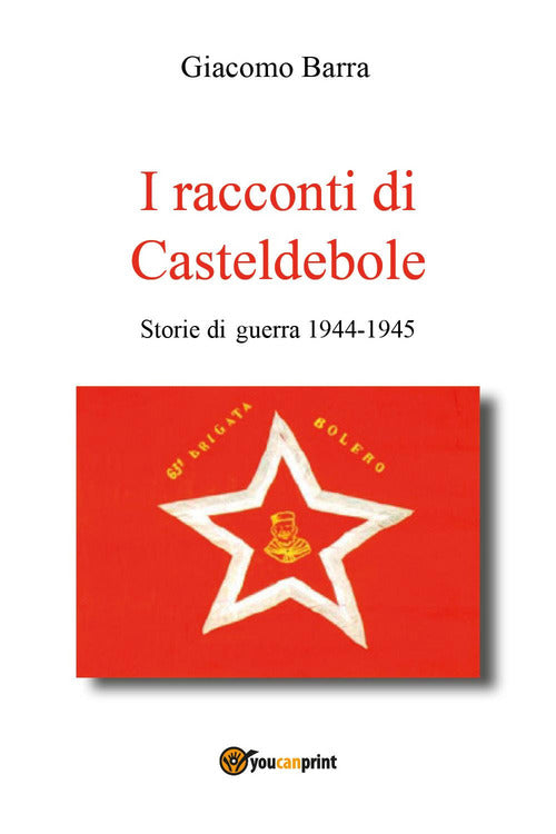 Cover of racconti di Casteldebole. Storie di guerra 1944-1945