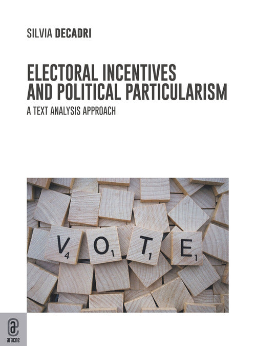 Cover of Electoral Incentives and Political Particularism. A Text Analysis Approach