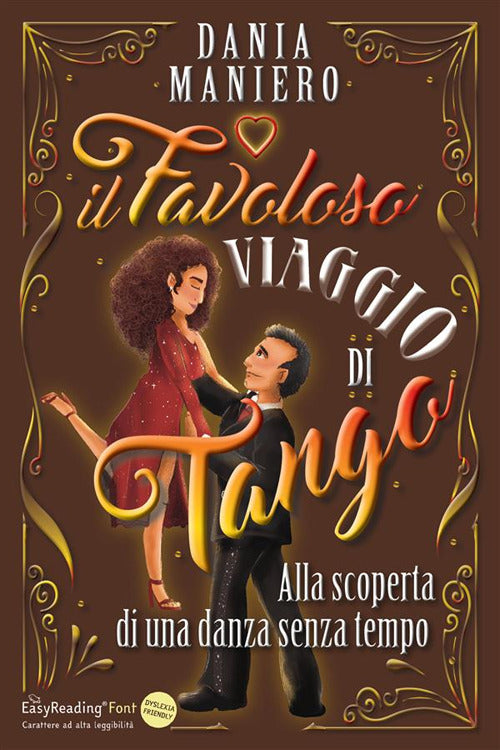 Cover of favoloso viaggio di Tango. Alla scoperta di una danza senza tempo. Ediz. ad alta leggibilità