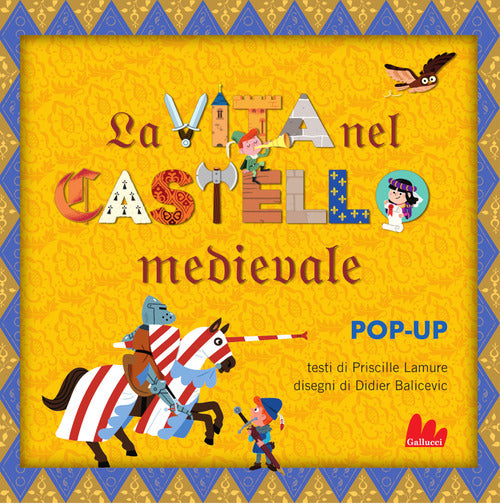 La vita nel castello medievale. Libro pop-up