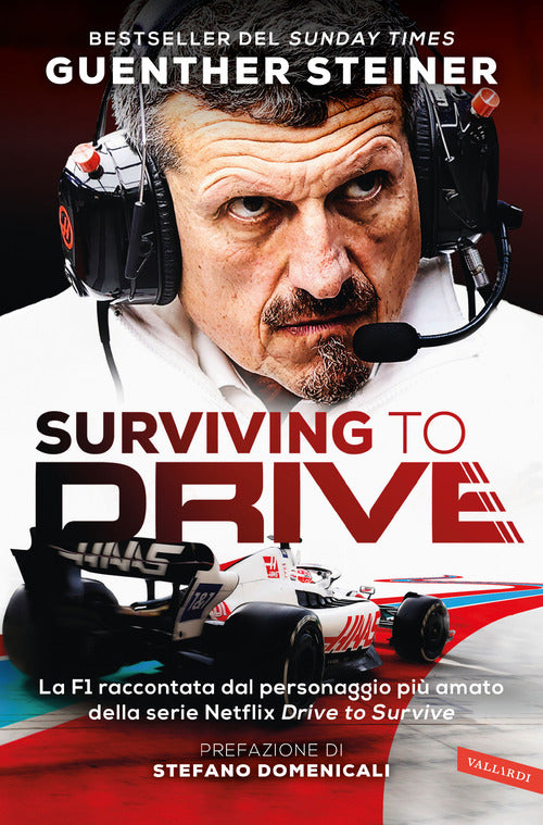 Surviving to drive. La F1 raccontata dal personaggio pi amato della serie Netflix Drive to survive