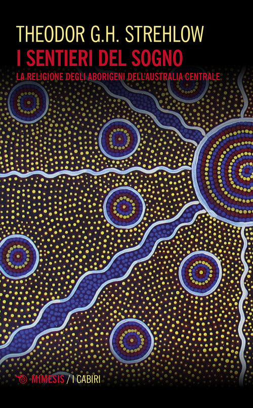 Cover of sentieri dei sogni. La religione degli aborigeni dell'Australia centrale