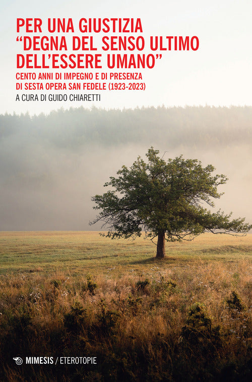 Cover of Per una giustizia «degna del senso ultimo dell'essere umano». Cento anni di impegno e di presenza di Sesta Opera San Fedele (1923-2023)