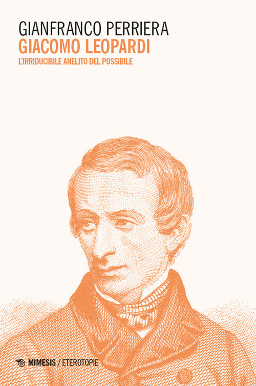 Giacomo Leopardi. Lirriducibile anelito del possibile