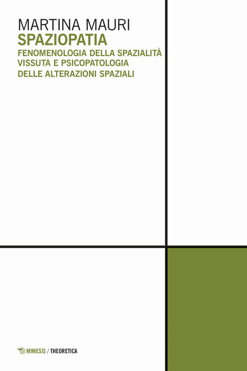 Spaziopatia. Fenomenologia della spazialit vissuta e psicopatologia delle alterazioni spaziali