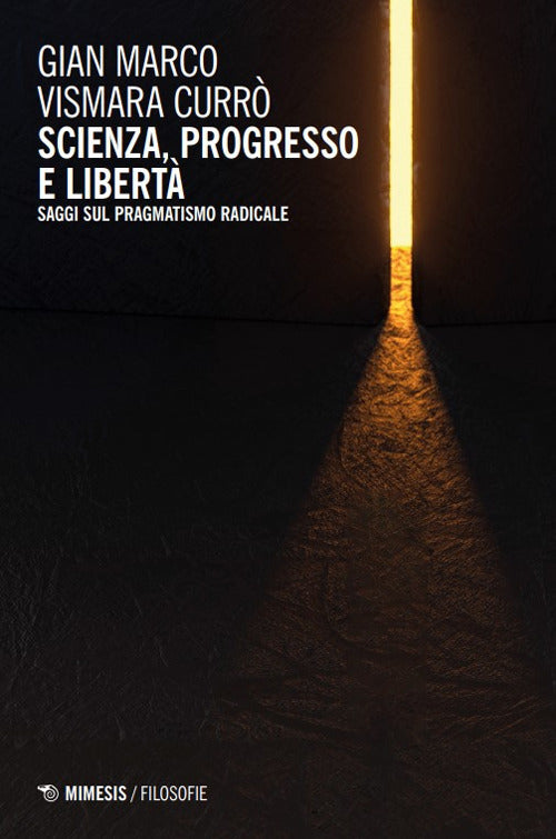 Scienza, progresso e libert. Saggi sul pragmatismo radicale