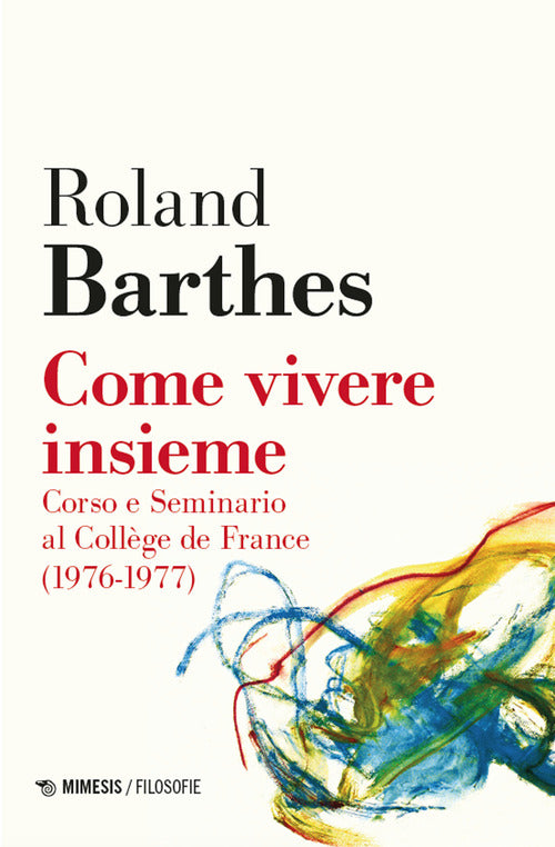 Come vivere insieme. Corso e seminario al Collge de France (1976-1977)