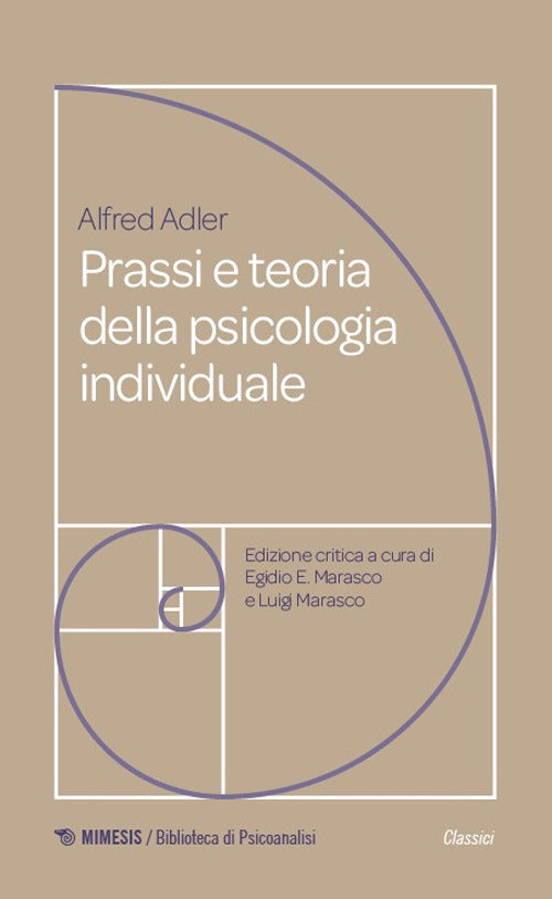 Prassi e teoria della psicologia individuale. Fondamenti di psicoterapia analitica adleriana per medici, psicologi e insegnanti (1920)