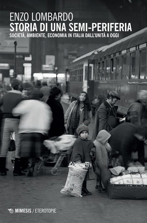 Storia di una semi-periferia. Societ, economia, ambiente in Italia dall'Unit a oggi