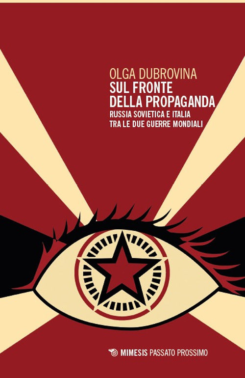 Sul fronte della propaganda. Russia sovietica e Italia tra le due guerre mondiali