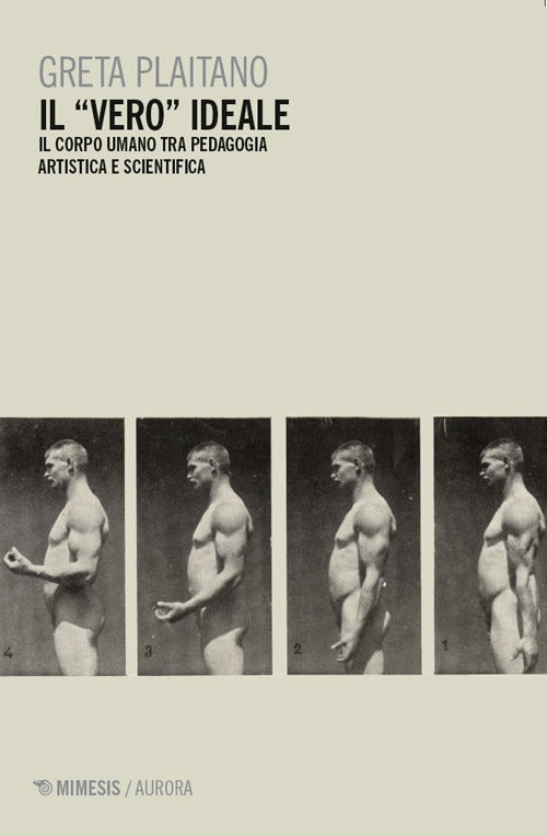 Il vero ideale. Il corpo umano tra pedagogia artistica e scientifica