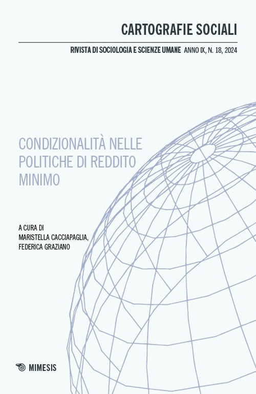 Cartografie sociali. Rivista di sociologia e scienze umane. Ediz. italiana e inglese. Vol. 18: Condizionalit nelle politiche di reddito minimo. Prospettive critiche a confronto