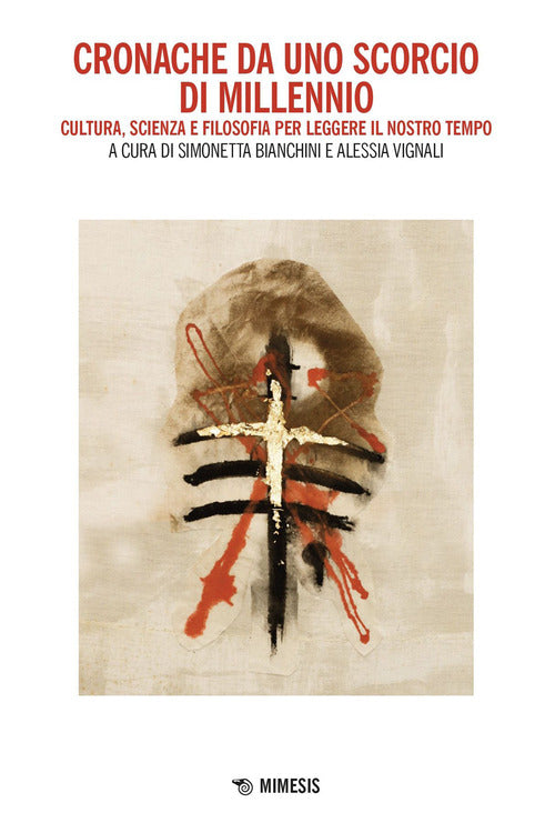 Cronache da uno scorcio di millennio. Cultura, scienza, arte e filosofia per leggere il nostro tempo