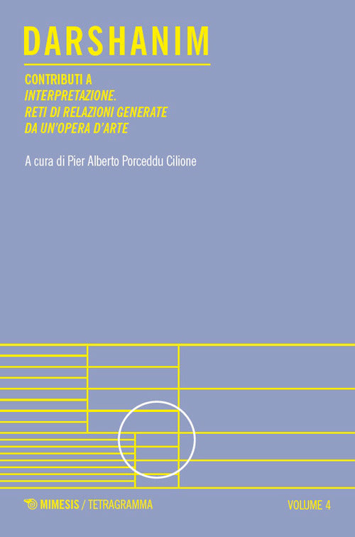 Darshanim. Contributi a «Interpretazione. Reti di relazioni generate da un'opera d'arte». Vol. 4