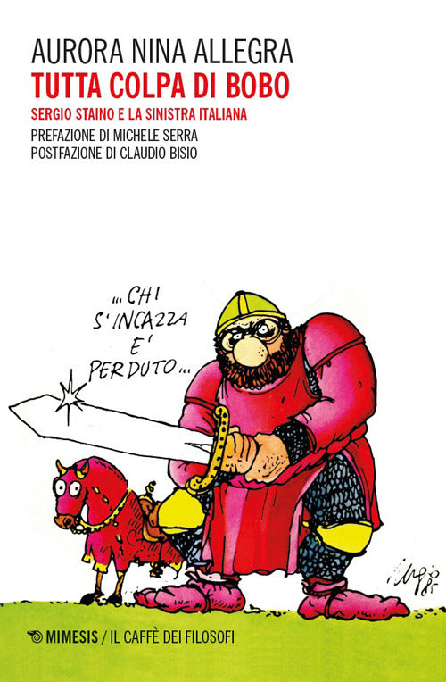 Tutta colpa di Bobo. Sergio Staino e la sinistra italiana