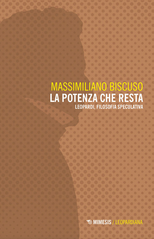 La potenza che resta. Leopardi, filosofia speculativa