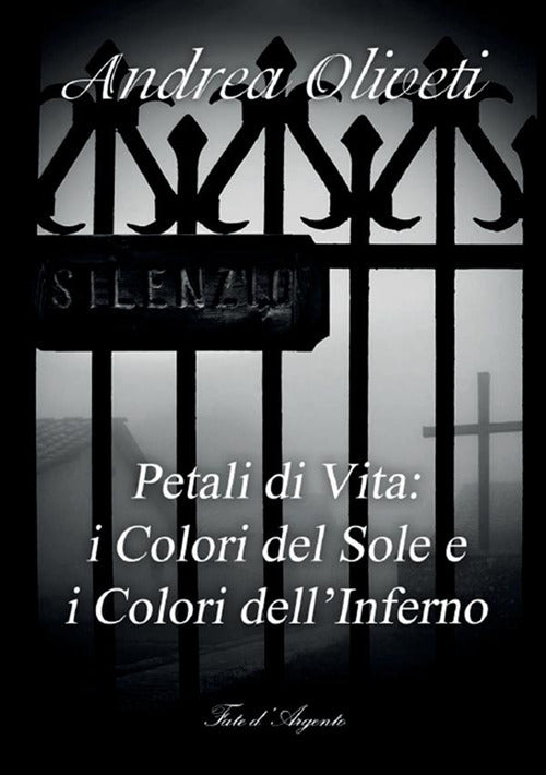 Cover of Petali di vita: i colori del sole e i colori dell'inferno