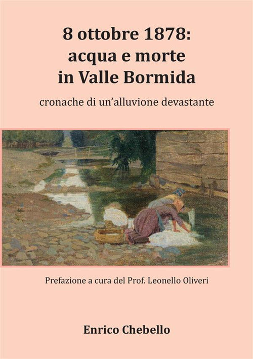 Cover of 8 ottobre 1878: acqua e morte in Valle Bormida. Cronache di un'alluvione devastante