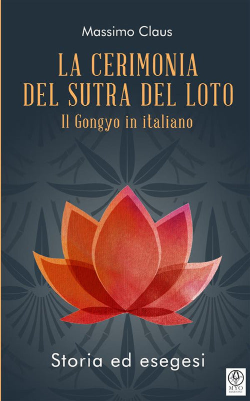 Cover of cerimonia del Sutra del loto. Il Gongyo in italiano. Storia ed esegesi