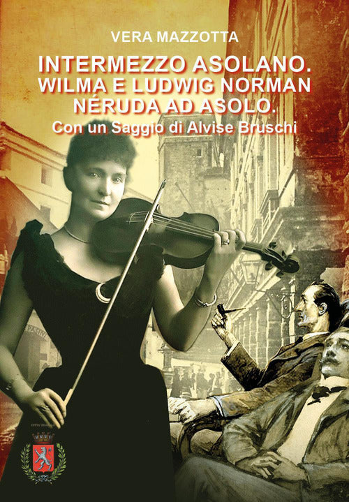 Cover of Intermezzo Asolano. Wilma e Ludwig Norman Néruda ad Asolo