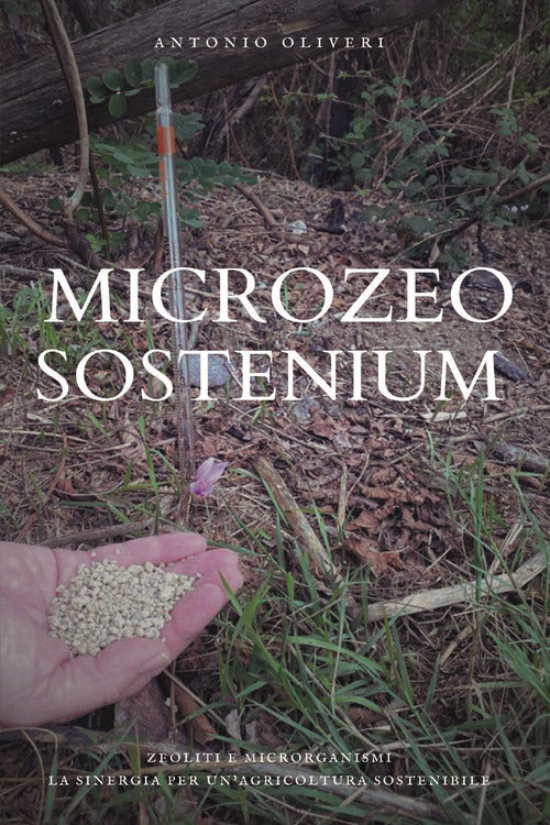 Cover of Microzeo sostenium. Zeoliti e microrganismi. La sinergia per un'agricoltura sostenibile
