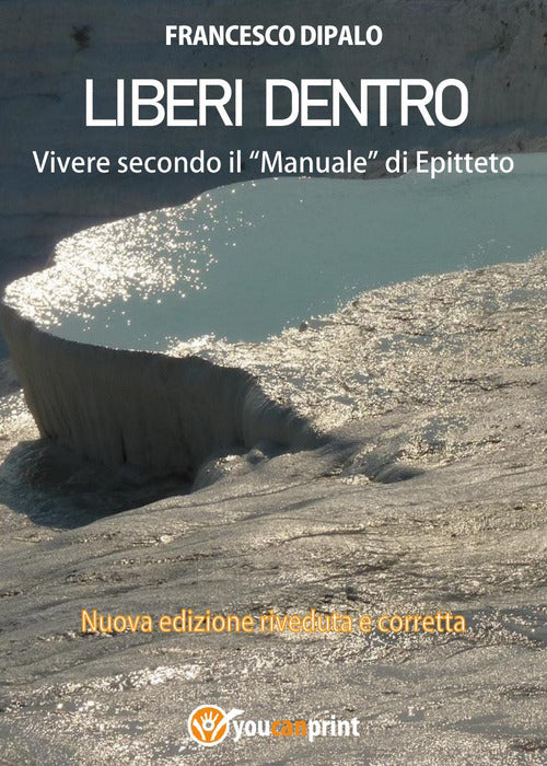 Liberi dentro. Vivere secondo il Manuale di Epitteto