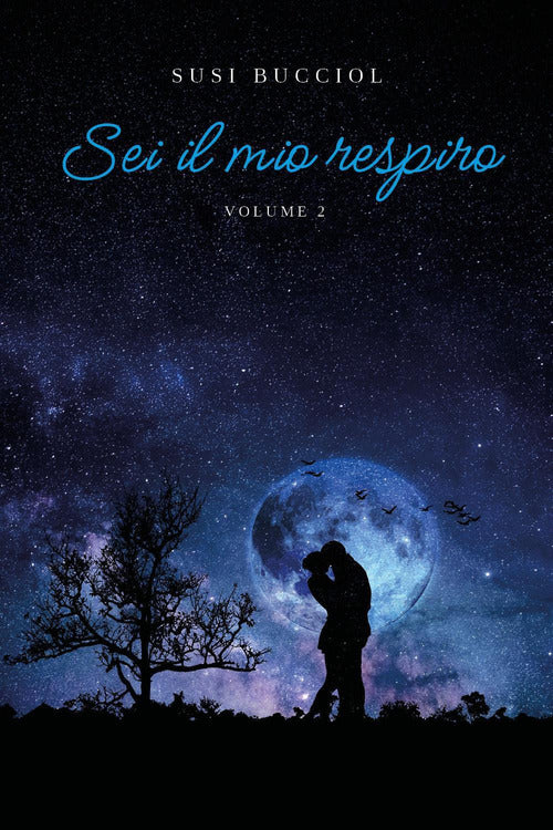 Sei il mio respiro. Vol. 2