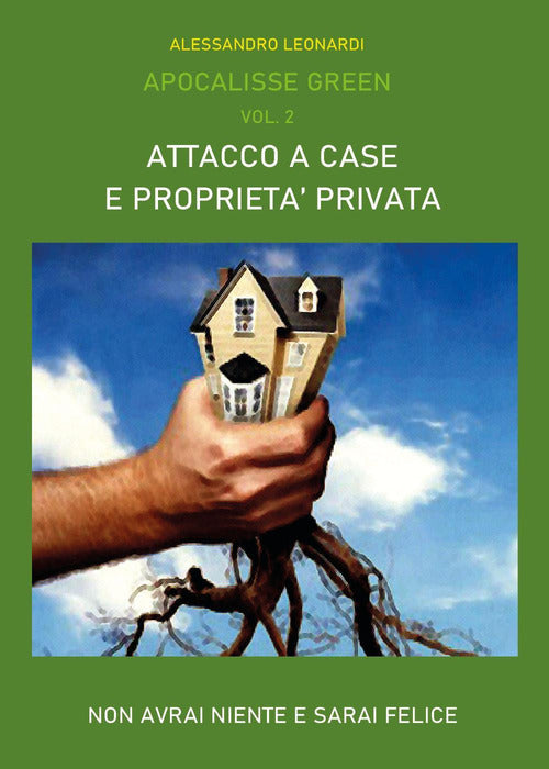 Apocalisse green. Vol. 2: Attacco a case e propriet private