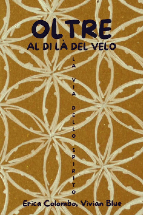 Oltre. Al di l del velo. La via dello spirito