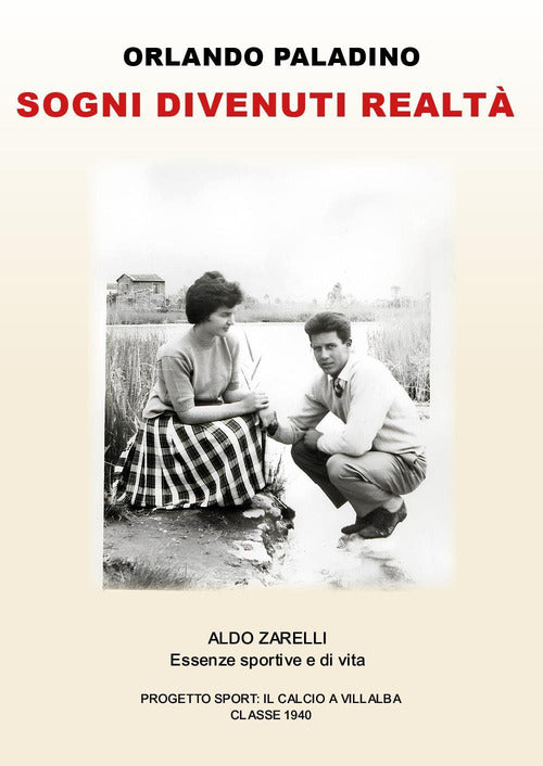 Sogni divenuti realtà. Aldo Zarelli. Essenze sportive e di vita