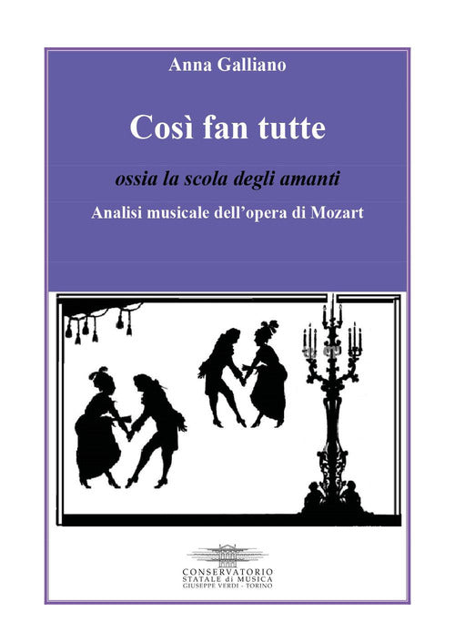 Cos fan tutte ossia la scola degli amanti. Analisi musicale dell'opera di Mozart