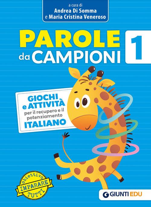 Parole da campioni. Giochi e attività per il recupero e il potenziamento. Italiano. Vol. 1