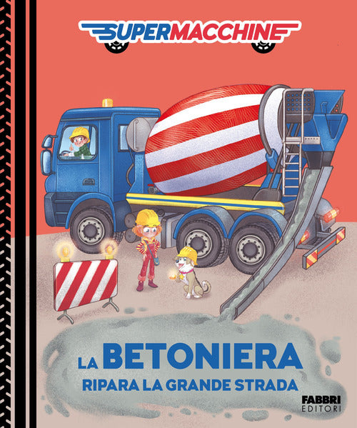 La betoniera ripara la grande strada. Supermacchine
