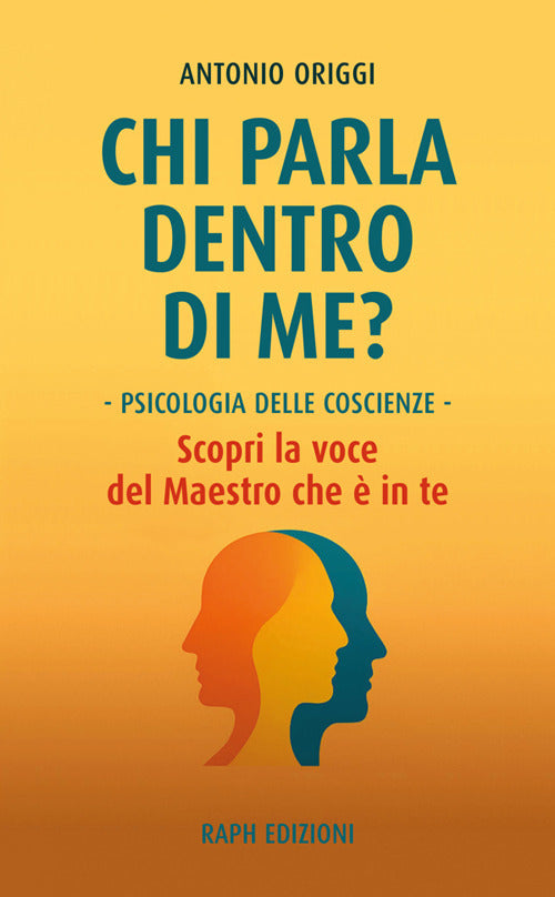 Chi parla dentro di me? Psicologia delle coscienze e sé plurale