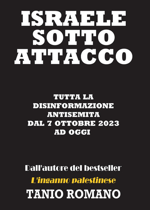 Israele sotto attacco: Tutta la disinformazione antisemita dal 7 Ottobre 2023 ad oggi